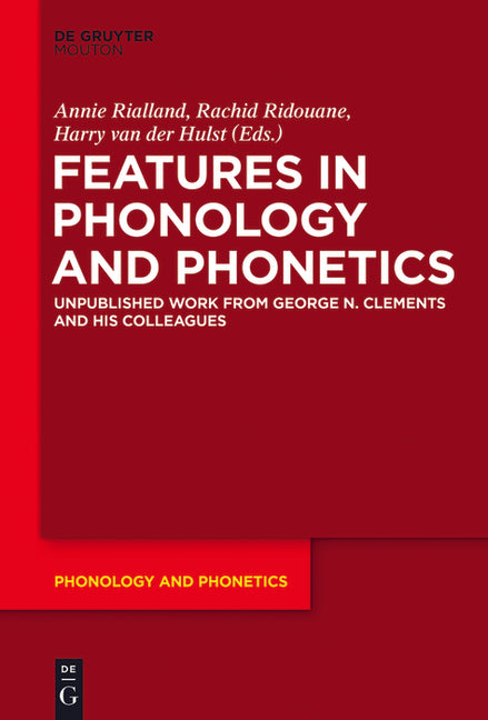 Features in Phonology and Phonetics: Posthumous Writings by Nick Clements and Coauthors - Ingram