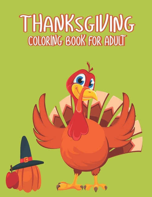 Thanksgiving Coloring books for adults: Thank You Gift for Happy Thanksgiving day Thanksgiving Holiday Coloring Pages Featuring Turkeys, Fall Coloring - Ingram