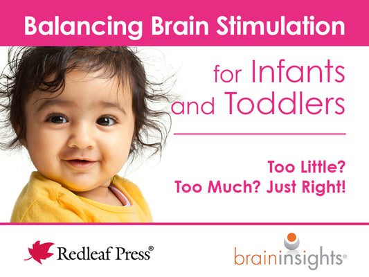 Balancing Brain Stimulation for Infants and Toddlers: Too Little? Too Much? Just Right! - Ingram