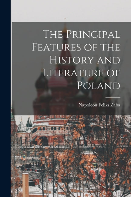 Principal Features of the History and Literature of Poland - Ingram