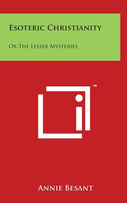 Esoteric Christianity: Or The Lesser Mysteries - Ingram