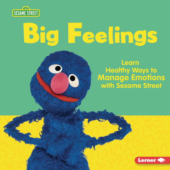 Big Feelings: Learn Healthy Ways to Manage Emotions with Sesame Street (R) - Ingram