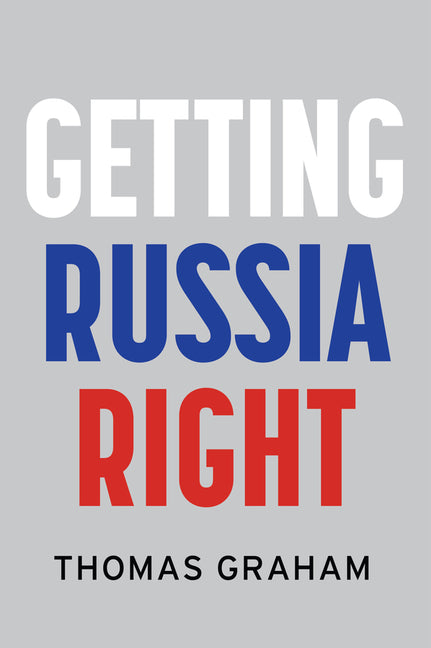 Getting Russia Right - Ingram
