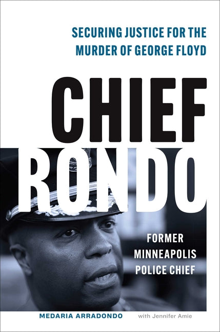 Chief Rondo: Securing Justice for the Murder of George Floyd - Ingram