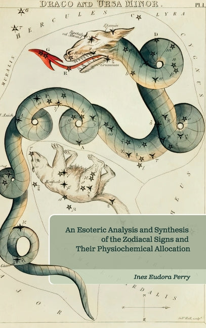 Esoteric Analysis and Synthesis of the Zodiacal Signs and Their Physiochemical Allocation - Ingram
