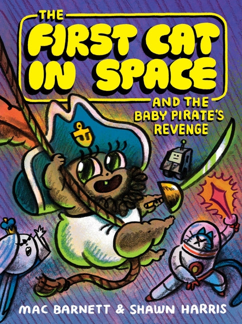 First Cat in Space and the Baby Pirate's Revenge: A Graphic Novel - Ingram