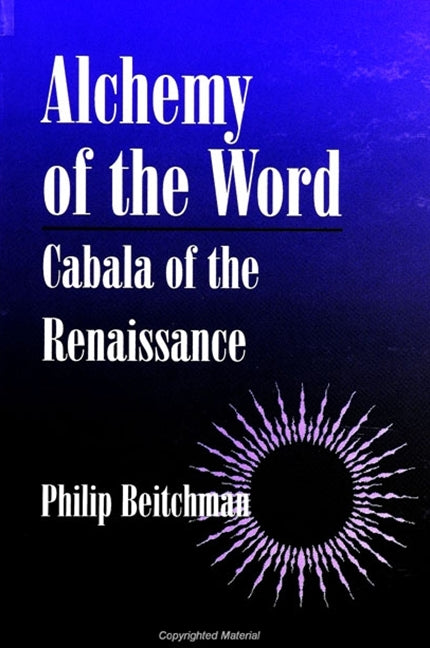 Alchemy of the Word: Cabala of the Renaissance - Ingram