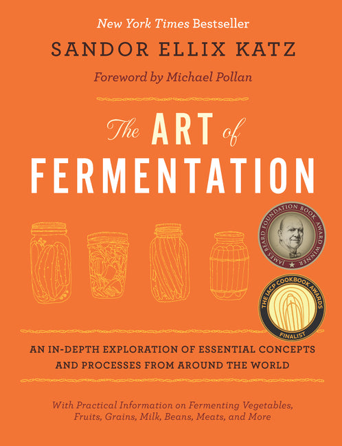Art of Fermentation: With Practical Information on Fermenting Vegetables, Fruits, Grains, Milk, Beans, Meats, and More - Ingram