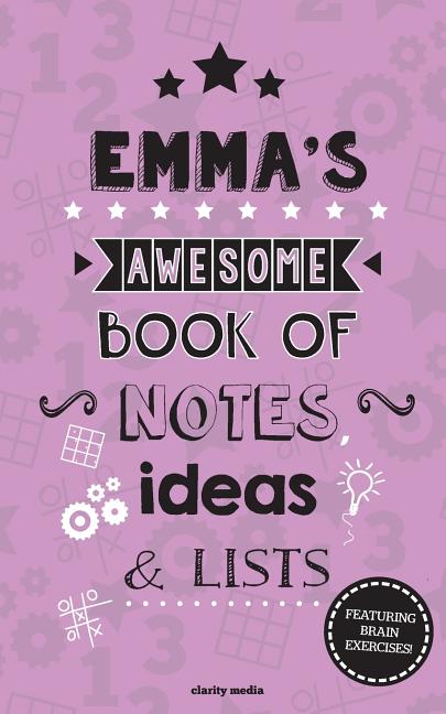 Emma's Awesome Book Of Notes, Lists & Ideas: Featuring brain exercises! - Ingram