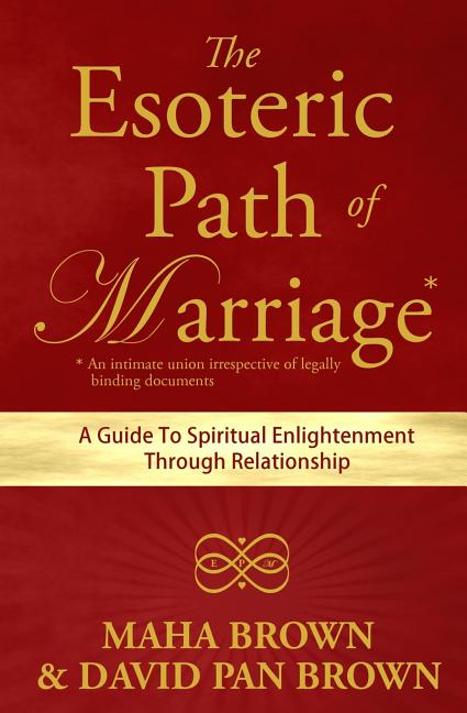 Esoteric Path of Marriage: A Guide To Spiritual Enlightenment Through Relationship - Ingram