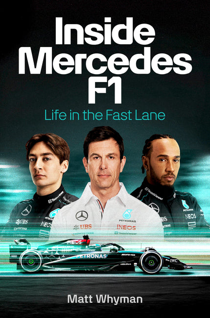 Inside Mercedes F1: Life in the Fast Lane - Ingram