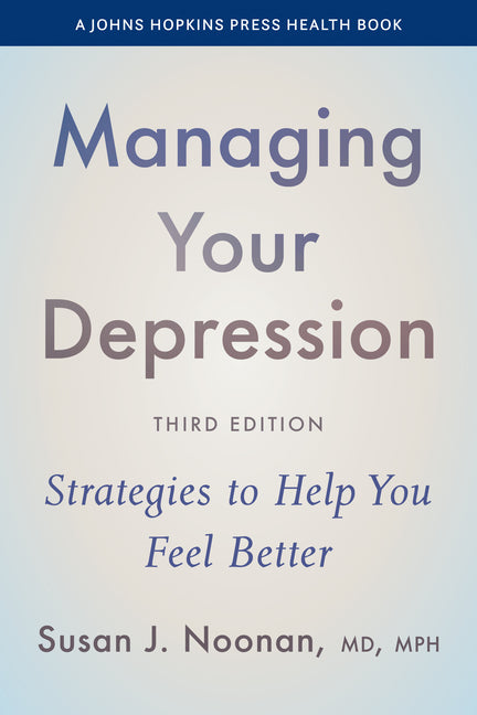 Managing Your Depression: Strategies to Help You Feel Better - Ingram