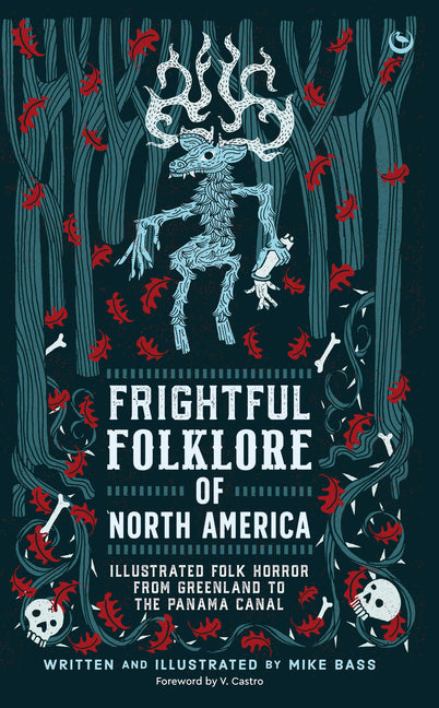 Frightful Folklore of North America: Illustrated Folk Horror from Greenland to the Panama Canal - Ingram