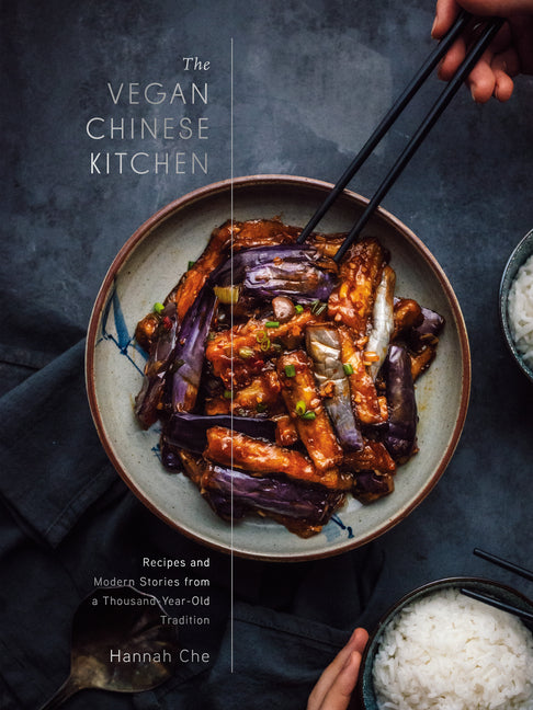 Vegan Chinese Kitchen: Recipes and Modern Stories from a Thousand-Year-Old Tradition: A Cookbook - Ingram