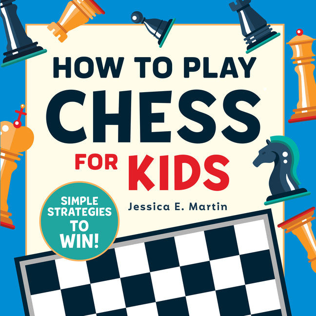How to Play Chess for Kids: Simple Strategies to Win - Ingram