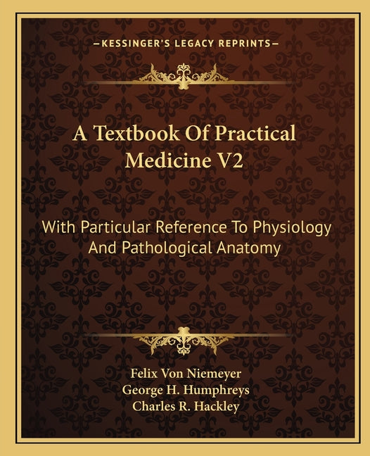 Textbook Of Practical Medicine V2: With Particular Reference To Physiology And Pathological Anatomy - Ingram