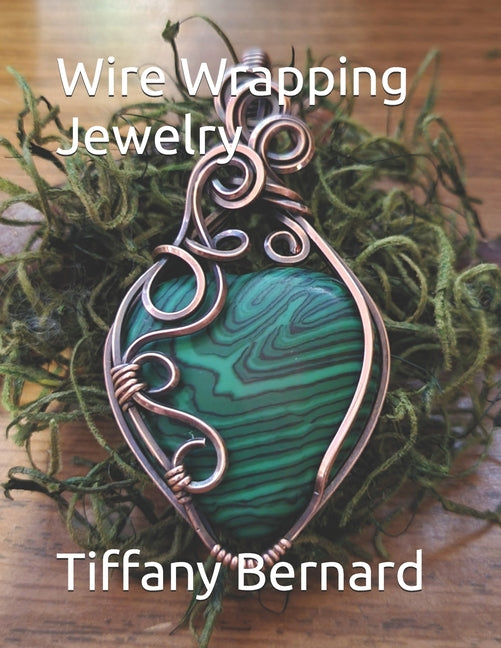 Wire Wrapping Jewelry: Step-by-Step Instructions to create a beautiful piece of wearable art featuring a heart shaped cabochon. "The Elle Pen - Ingram
