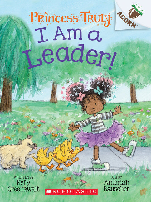 I Am a Leader!: An Acorn Book (Princess Truly #9) - Ingram