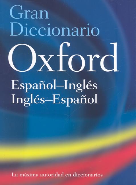 The Oxford Spanish/English Dictionary - Ingram