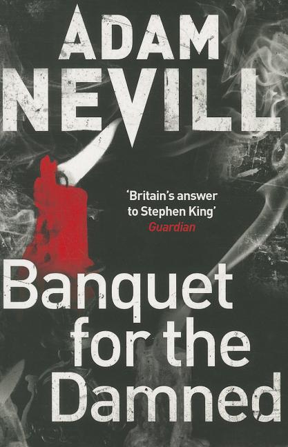 Banquet for the Damned: A shocking tale of ultimate terror from the bestselling author of The Ritual (Main Market) - Ingram