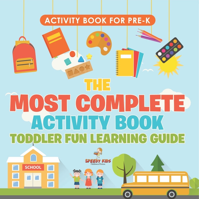Activity Book for Prek. The Most Complete Activity Book Toddler Fun Learning Guide 100 Exercises featuring Basic Concepts for Mastery (Letters, Shapes - Ingram