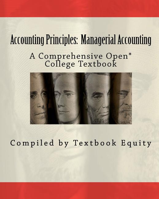 Accounting Principles: Managerial Accounting: A Comprehensive Open* College Textbook - Ingram