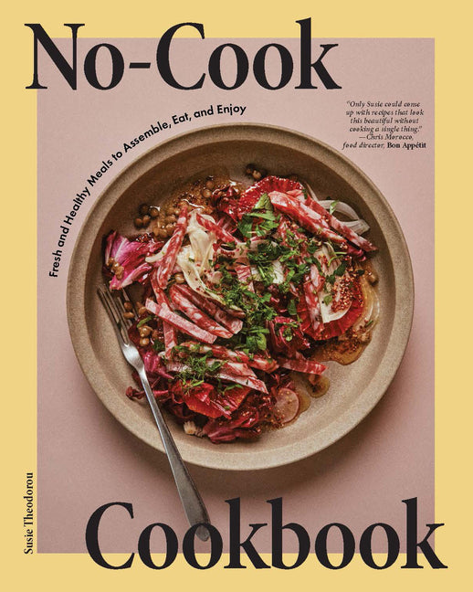 No-Cook Cookbook: Fresh and Healthy Meals to Assemble, Eat, and Enjoy - Ingram