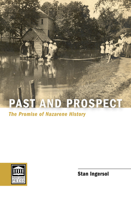 Past and Prospect: The Promise of Nazarene History - Ingram