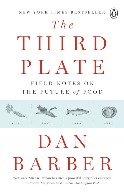 Third Plate: Field Notes on the Future of Food - Ingram