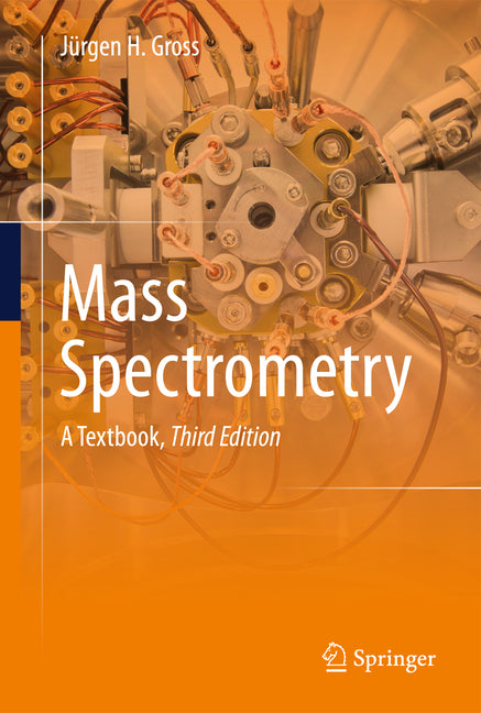 Mass Spectrometry: A Textbook (2017) - Ingram