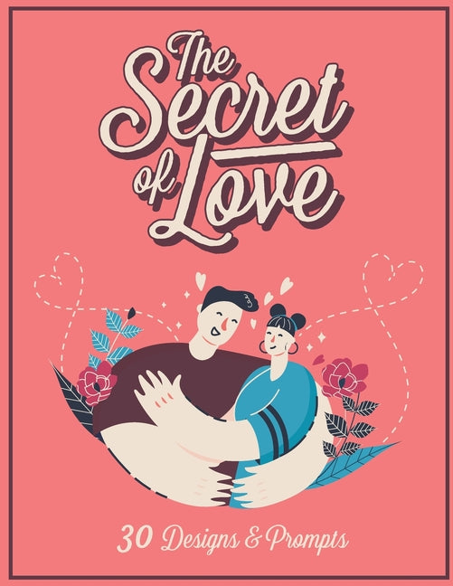 secret of love: An adult Coloring book -Featuring very special moments of love and affection. - Ingram