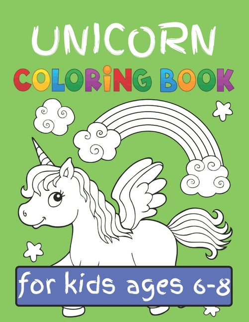 Unicorn Coloring Book for Kids Ages (6-8): Featuring Various Unicorn Designs Filled with Stress Relieving Patterns - Lovely Coloring Book Designed Int - Ingram
