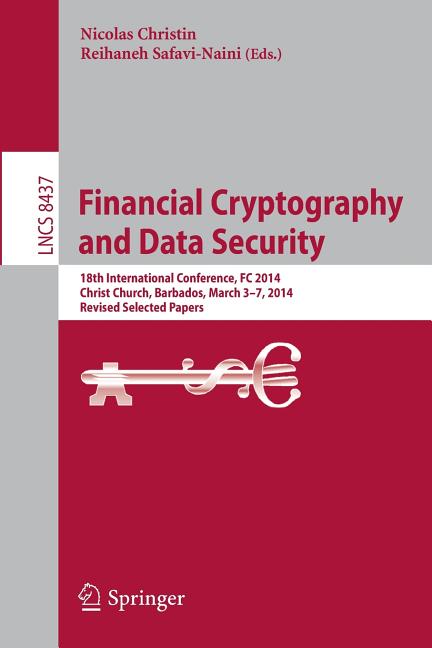 Financial Cryptography and Data Security: 18th International Conference, FC 2014, Christ Church, Barbados, March 3-7, 2014, Revised Selected Papers (2 - Ingram