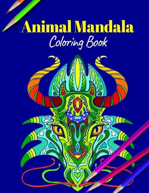 Animal Mandala Coloring Book: A Coloring Book Featuring Mandalas Inspired Flowers, Animals, and Paisley Patterns - Ingram