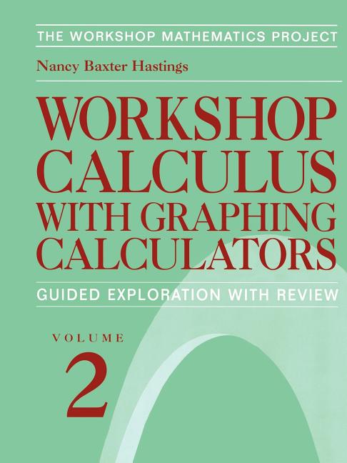 Workshop Calculus with Graphing Calculators: Guided Exploration with Review (1999) - Ingram