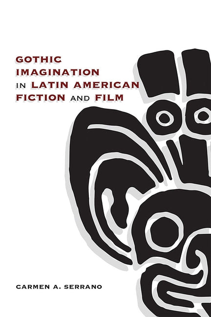 Gothic Imagination in Latin American Fiction and Film - Ingram
