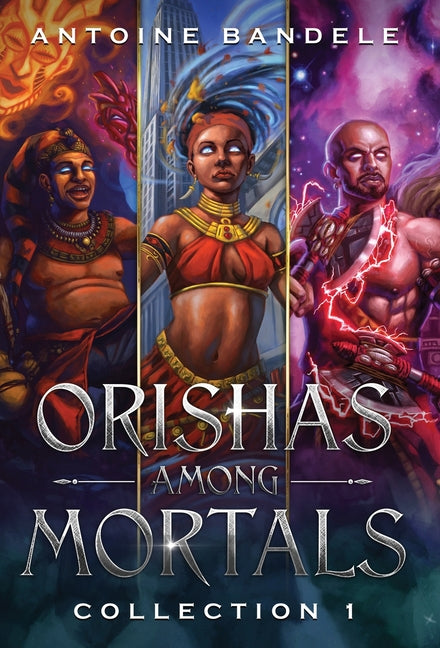 Orishas Among Mortals: An Old Gods Story - Ingram