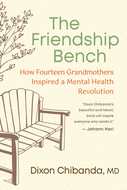 Friendship Bench: How Fourteen Grandmothers Inspired a Mental Health Revolution - Ingram