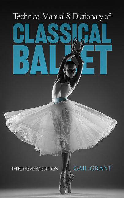Technical Manual and Dictionary of Classical Ballet (Revised) - Ingram