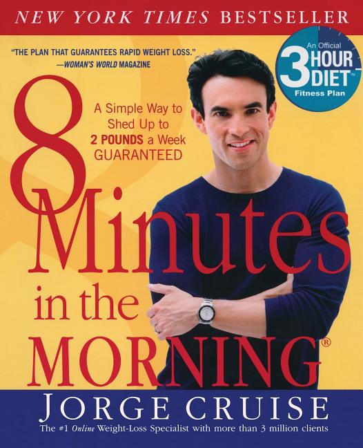 8 Minutes in the Morning(r): A Simple Way to Shed Up to 2 Pounds a Week Guaranteed - Ingram