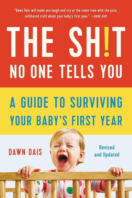 Sh!t No One Tells You: A Guide to Surviving Your Baby's First Year (Revised) - Ingram