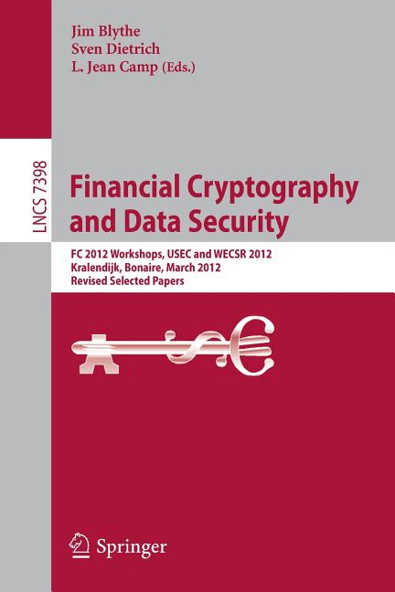 Financial Cryptography and Data Security: FC 2012 Workshops, Usec and Wecsr 2012, Kralendijk, Bonaire, March 2, 2012, Revised Selected Papers (2012) - Ingram