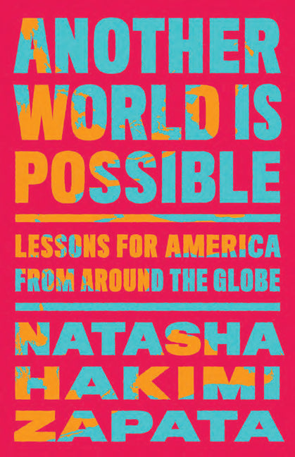 Another World Is Possible: Lessons for America from Around the Globe - Ingram