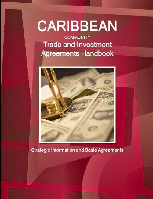 Caribbean Community Trade and Investment Agreements Handbook - Strategic Information and Basic Agreements - Ingram