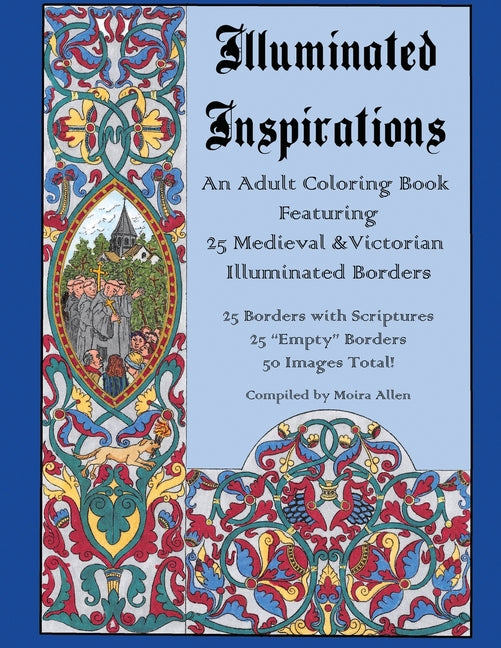 Illuminated Inspirations: An Adult Coloring Book Featuring 25 Medieval and Victorian Illuminated Borders - Ingram