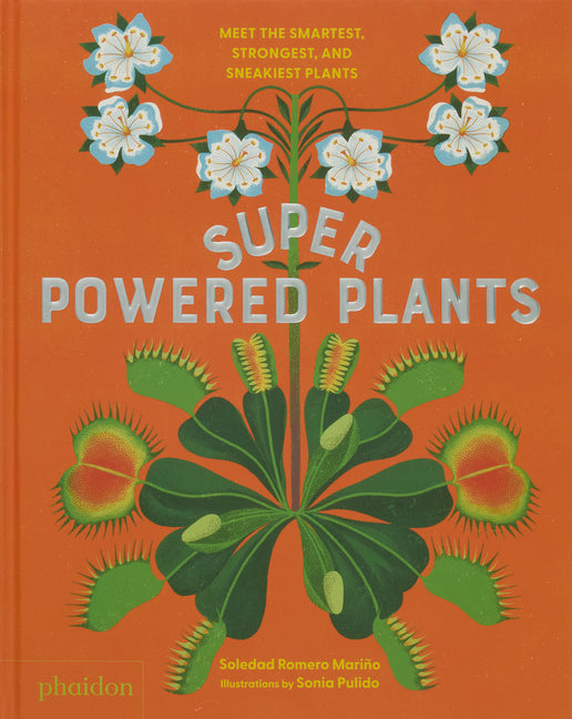 Superpowered Plants: Meet the Smartest, Strongest, and Sneakiest Plants - Ingram
