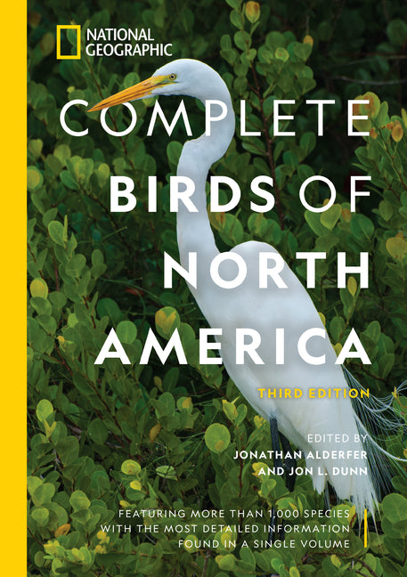 National Geographic Complete Birds of North America, 3rd Edition: Featuring More Than 1,000 Species with the Most Detailed Information Found in a Sing - Ingram