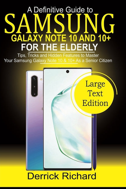 Definitive Guide To SAMSUNG Galaxy Note 10 and 10+ FOR THE ELDERLY: Tips, Tricks and Hidden Features to Master Your Samsung Galaxy Note10 &10 + as a S - Ingram
