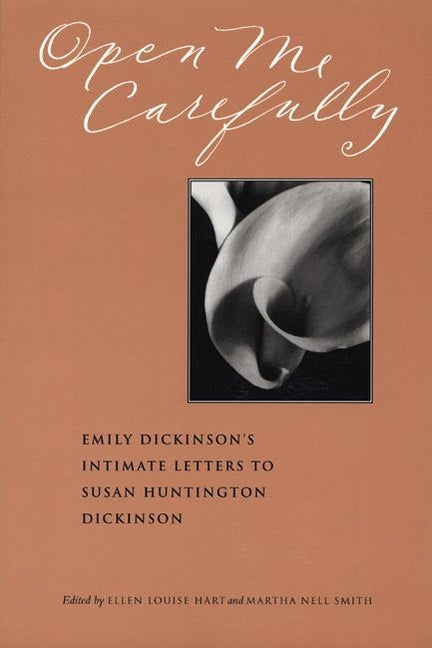 Open Me Carefully: Emily Dickinson's Intimate Letters to Susan Huntington Dickinson - Ingram