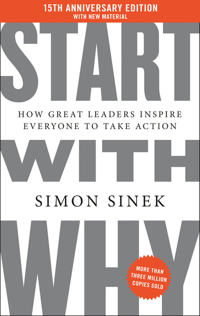 Start with Why 15th Anniversary Edition: How Great Leaders Inspire Everyone to Take Action - Ingram